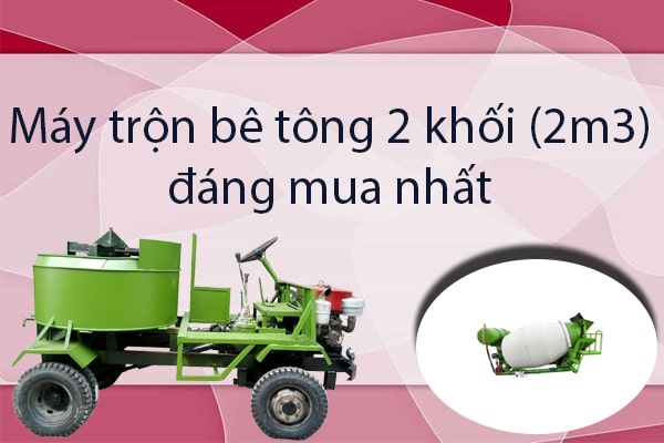 xe trộn bê tông 2 khối